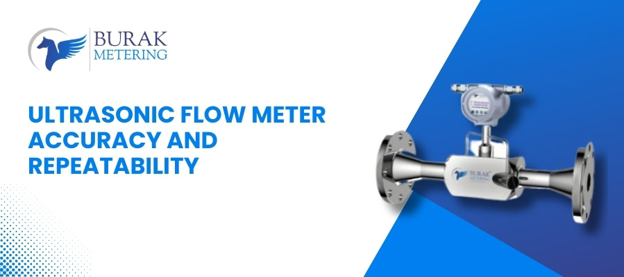 Ultrasonic Flow Meter Accuracy and Repeatability